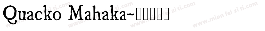 Quacko Mahaka字体转换